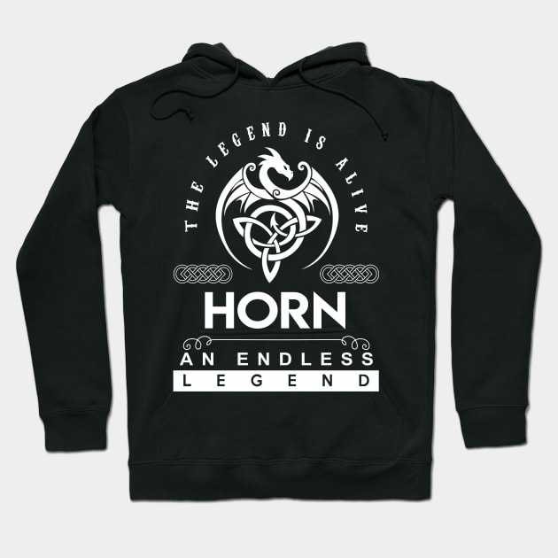 Horn Name T Shirt - The Legend Is Alive - Horn An Endless Legend Dragon Gift Item Hoodie by riogarwinorganiza